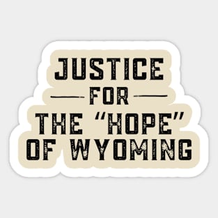 Justice for The "Hope" of Wyoming Sticker